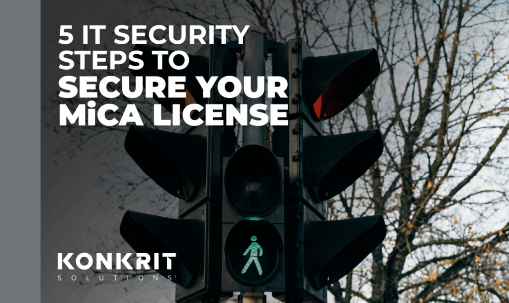 5 IT Security Steps to Secure Your MiCA License